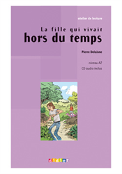 Atelier de lecture - A2 - La fille qui vivait hors du temps (+ CD audio)